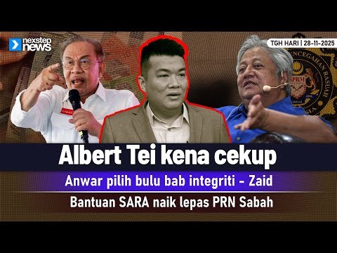 TERKINI! Albert Tei kena cekup | Anwar pilih bulu bab integriti - Zaid | Bantuan SARA naik lepas ...