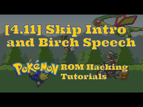 [4.11] Skip the Intro Sequence, Birch Speech, or Title Screen (Pokemon ROM Hacking Tutorial)