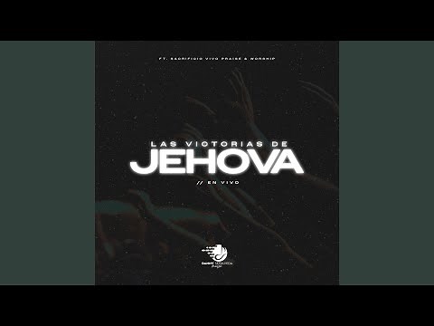 Las Victorias de Jehova (feat. Sacrificio Vivo) (En vivo)