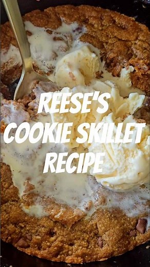 Reese’s Cookie Recipe | Peanut Butter & Chocolate Skillet Sundae