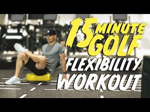 15 MINUTE GOLF FLEXIBILITY WORK OUT | ME AND MY GOLF