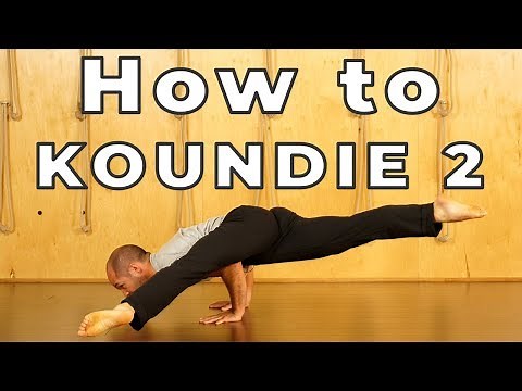 How to Koundie 2: Hard Yoga Poses Made Easy`