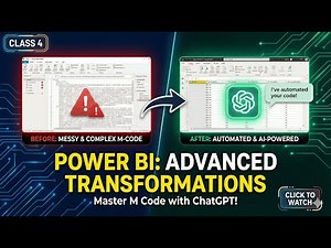 Advanced Power Query & M Code | Power BI + ChatGPT Masterclass (Class 4)