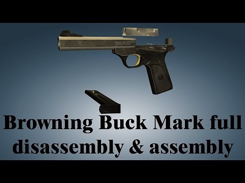 Browning Buck Mark: full disassembly & assembly | World of Guns
