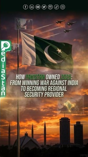 How Pakistan Owned 2025 From Winning War Against India to Becoming Regional Security Provider