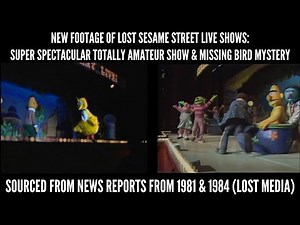 New Footage of Lost Sesame Street Live Shows: Totally Amateur Show & Missing Bird Mystery