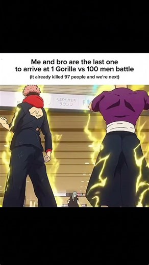 #anime #memes # 1 Gorilla vs 100 man