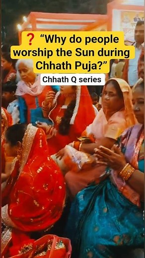 Why Do Millions Worship the Sun? | The Hidden Meaning of Chhath Puja