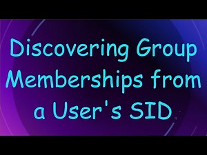 Discovering Group Memberships from a User's SID