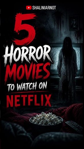 5 Horror Movies to Watch on Netflix #horrormovies #netflixmovies #shaliniarnot