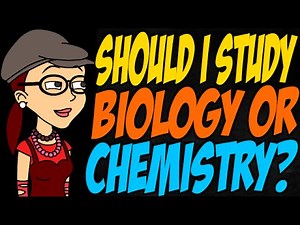 Should I Study Biology or Chemistry?