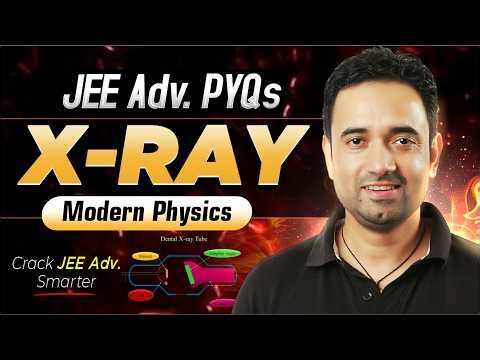 JEE Advanced Physics PYQs🔥| X Ray | Modern Physics| Must watch for every Adv aspirant!