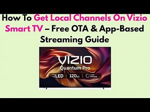 How To Get Local Channels On Vizio Smart TV – Free OTA & App-Based Streaming Guide