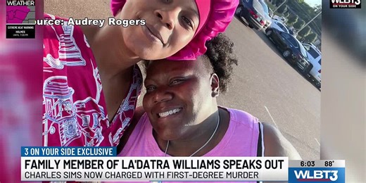 Family of La’Datra Williams speaks out as Charles Sims is charged in her murder