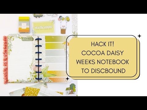 Hack It! Cocoa Daisy Weeks Notebook into a Mini Discbound Journal