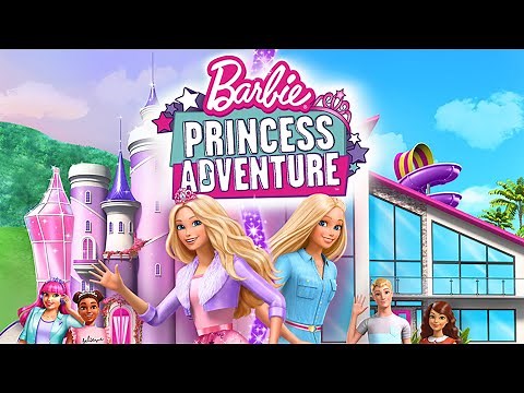 Barbie Princess Adventure - Sie ist wieder da!