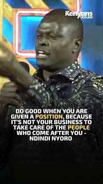It's not your business to take care of the people who come after you - Ndindi Nyoro