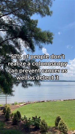 A study conducted by the Colorectal Cancer Alliance and Wakefield Research found that out of 1,000 U.S. adults ages 18 , 57% don’t realize a colonoscopy can prevent cancer as well as detect it. If they knew that a colonoscopy could prevent colorectal cancer, 98% of Americans would be more likely to sign up! If you're 45 or older, have a family history of colorectal cancer, or are experiencing any symptoms at any age, talk to your doctor about getting screened for colorectal cancer. Learn more ab