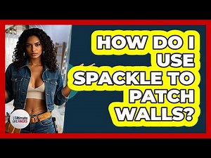 How Do I Use Spackle To Patch Walls? - Ultimate Life Hacks