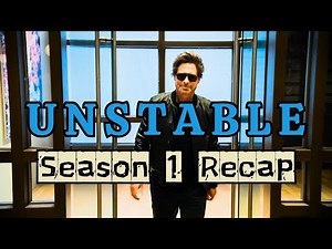 Unstable | Season 1: Recap