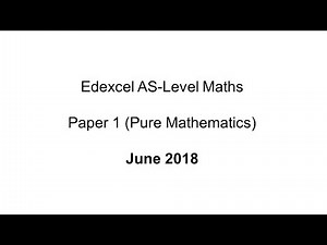 EdExcel AS-Level Maths Paper 1 June 2018 (Pure Mathematics)