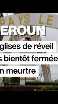 Cameroun : 1 400 églises de réveil illégales bientôt fermées après un meurtre • FRANCE 24