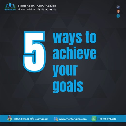 Mentoria Inn - Ace O/A Levels on Instagram: "These are the 5 ways to achieve your goals! At Mentoria Inn, we prepare you to excel. ✨ What makes us different? ✔ Physical & Online Classes ✔ Updated, exam-focused E-Notes ✔ Past Papers Practice ✔ Result-oriented & experienced mentors 📚 Subjects We Offer: • Mathematics • Physics • Chemistry • Biology • English • Business Studies • Economics • Accounting 📅 Admissions Open - Classes starting from 5th January 📍 Location: G-9/3, near Ibn-e-Sina Metro 