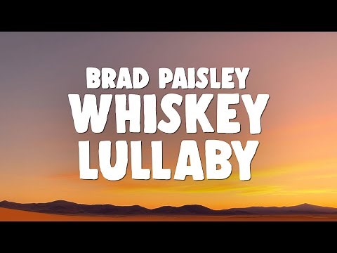 Brad Paisley - Whiskey Lullaby (feat. Alison Krauss)