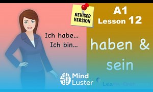 Mind Luster - Learn REVISED A1 Lesson 12 | haben und sein | Verb conjugation | Learn German