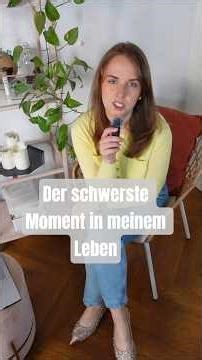 Der schwerste Moment in meinem Leben