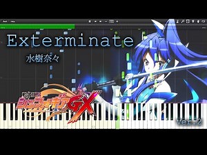 Exterminate - 水樹奈々 『戦姫絶唱シンフォギアGX』 OP full piano 【Sheet Music】