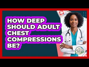 How Deep Should Adult Chest Compressions Be?