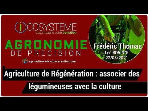 Agronomie de précision N°1 : Frédéric Thomas : associer des légumineuses avec la culture
