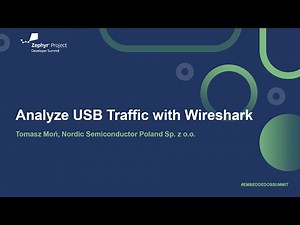 Analyze USB Traffic with Wireshark - Tomasz Moń, Nordic Semiconductor Poland Sp. z o.o.