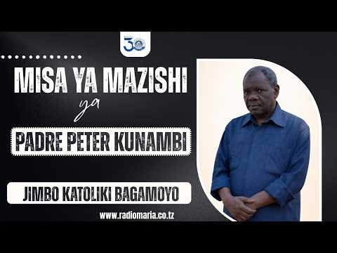 #LIVE | MISA TAKATIFU YA MAZISHI YA PADRE PETER ALPHONCE KUNAMBI - JIMBO KATOLIKI BAGAMOYO