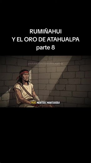 RUMIÑAHUI Y EL ORO DE ATAHUALPA parte 8 : El leal general de Atahualpa que defendió el Tahuantinsuyo con honor. Descubre su valentía en la lucha contra los españoles. #Rumiñahui #Tahuantinsuyo #Inca #Pachacutec #foryour .