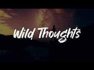 DJ Khaled - Wild Thoughts [Lyrics] | Rihanna, Bryson Tiller, Meek Mill, Drake, NAV, Travis Scott
