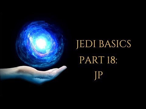 Jedi Basics: Part 18: JP