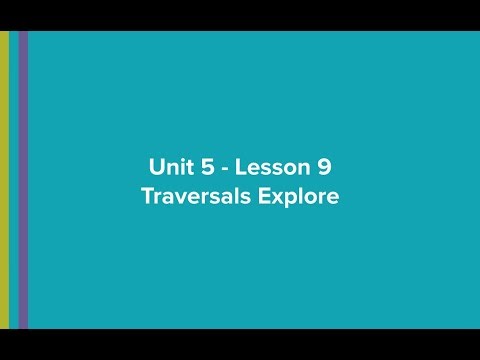 U6L9 - Traversals Explore