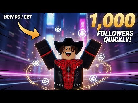 How Do I Get 1,000 Followers on Roblox Quickly? [OUTDATED]