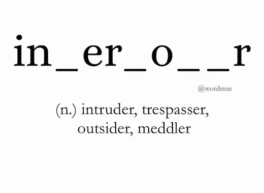 ✔️ interloper (n.) /IN•ter•loh•per/An INTERLOPER is someone who goes where they don’t belong… basically being out of place & subtly unwelcome, often more socially than physically intrusive.