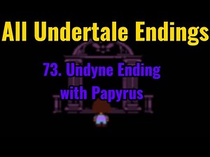 All Undertale Endings: 73. Undyne Ending with Papyrus