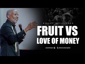 Bishop Noel Jones - FRUIT VS LOVE OF MONEY - JuLY 6, 2025