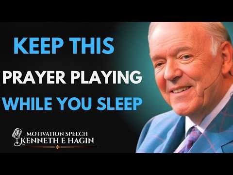 Keep This Prayer Playing While You Sleep | Kenneth E. Hagin Motivation Speech