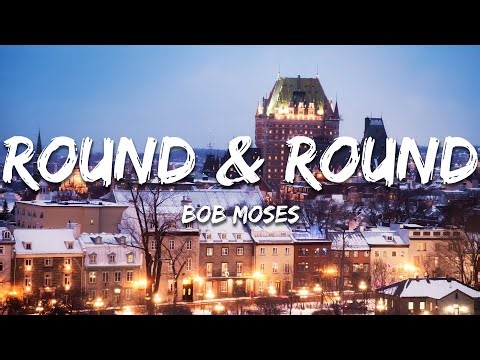 Bob moses - Round & Round (Lyrics)