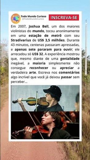 O violinista mais famoso do mundo... Ignorado no Metrô