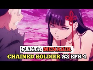 Fakta Menarik Chained Soldier S2 Eps 4