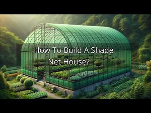 How To Build A Shade Net House?