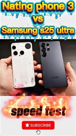 Nating phone 3 vs Samsung s25 ultra speed test💥