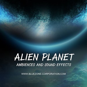 Bluezone releases Alien Planet Ambiences and Sound Effects